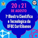 Primeira Mostra Científica e Tecnológica da UFSC campus de Curitibanos